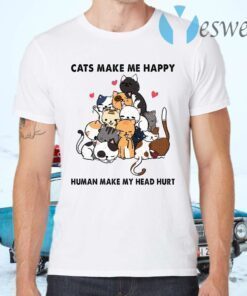 Cats heart make me happy human make my head hurt T-Shirts
