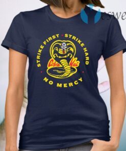 Cobra Kai Strike First Strike Hard No Mercy T-Shirt