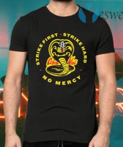 Cobra Kai Strike First Strike Hard No Mercy T-Shirts