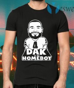 Dak is my homeboy T-Shirts