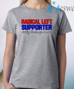 Democrat Radical Left Supporter Waiting Freedom For America T-Shirt