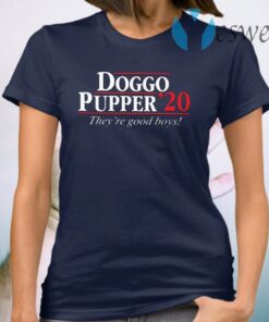 Doggo Pupper 2020 They’re Good Boys T-Shirt