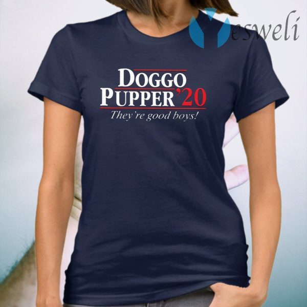 Doggo Pupper 2020 They’re Good Boys T-Shirt