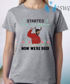 Drake started from the bottom now we’re deer Christmas T-Shirt