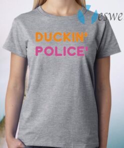 Duckin police T-Shirt