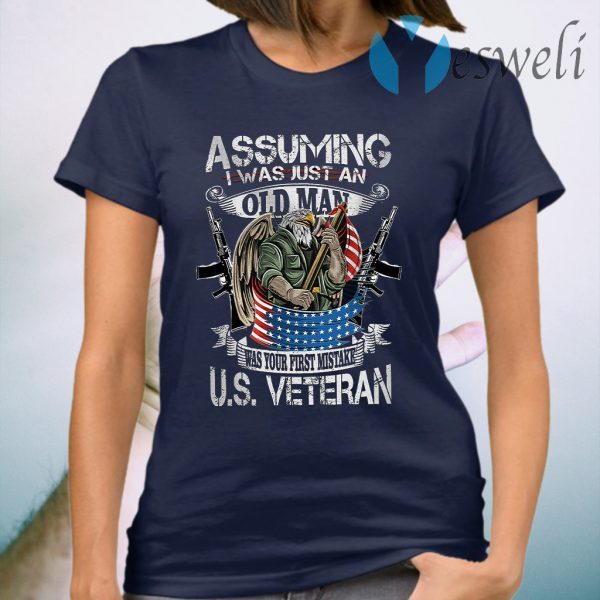 Eagle veteran gun assuming I was just an old man US T-Shirt