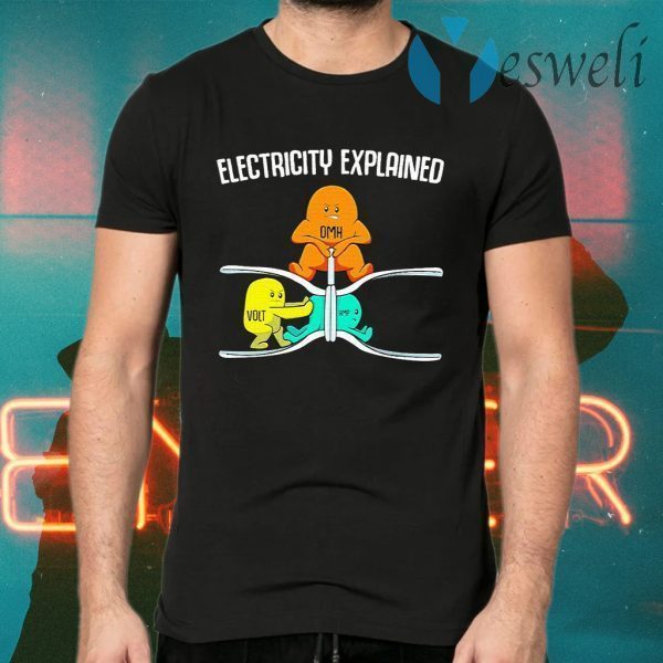 Electricity explained Omh Volt Amp T-Shirts