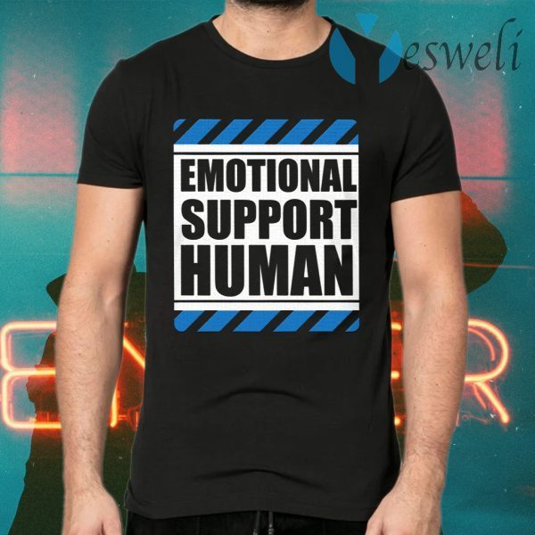 Emotional Support Human T-Shirts