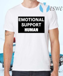 Emotional support Human T-Shirts