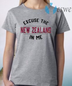 Excuse the new Zealand in Me T-Shirt