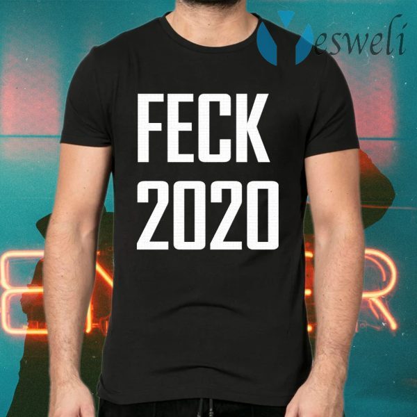 Feck 2020 T-Shirts