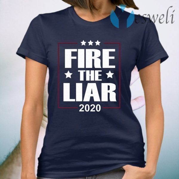 Fire the liar 2020 T-Shirt