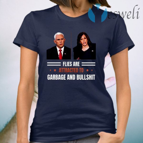 Flies Are Attracted to Garbage and Bullshit Funny Vice President Debate Election T-Shirt