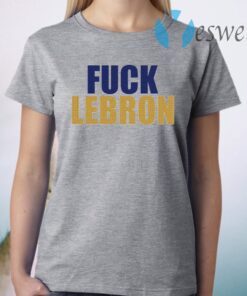 Fuck LeBron T-Shirt