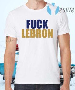 Fuck LeBron T-Shirts