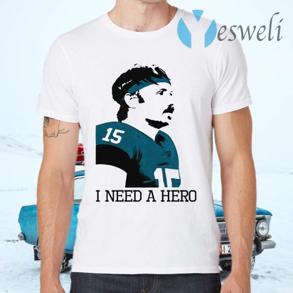 Gardner Minshew I Need A Hero T-Shirts