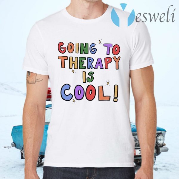 Going To Therapy Is Cool Shirt T-Shirts