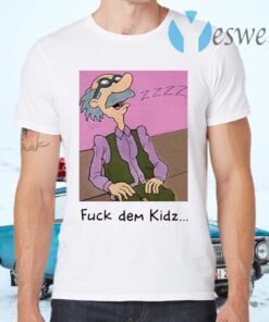 Grandpa Lou Pickles Fuck Dem Kidz T-Shirts