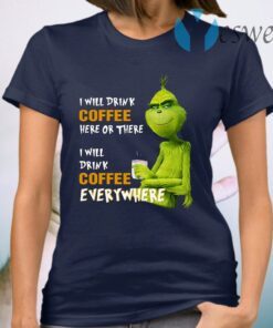 Grinch coffee T-Shirt