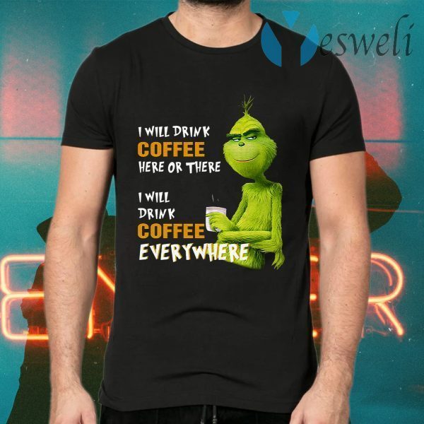 Grinch coffee T-Shirts