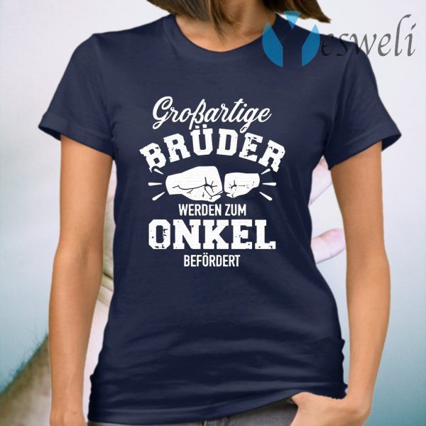 Großartige Brüder Werden Zum Onkel Befördert T-Shirt