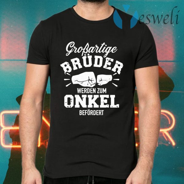 Großartige Brüder Werden Zum Onkel Befördert T-Shirts