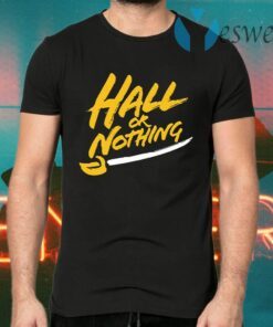 Hall Or Nothing T-Shirts