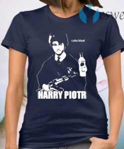 Harry Piotr Cyka Blyat T-Shirt