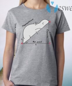 Hippopotenuse adjacent opposite T-Shirt