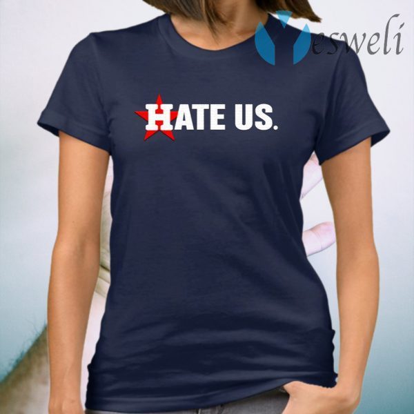 Houston Astros Hate Us T-Shirt