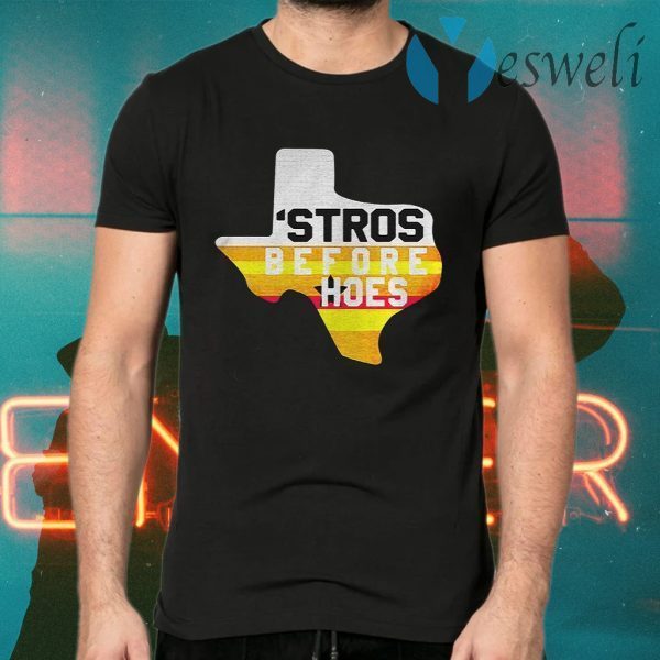 Houston Astros Texas Stros Before Hoes T-Shirts