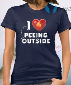 I Love Peeing Outside T-Shirt