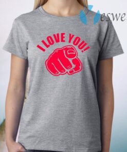 I Love You T-Shirt