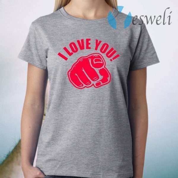 I Love You T-Shirt