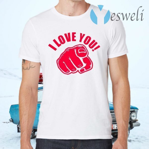 I Love You T-Shirts