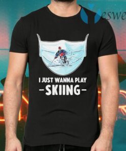 I just wanna play Skiing T-Shirts