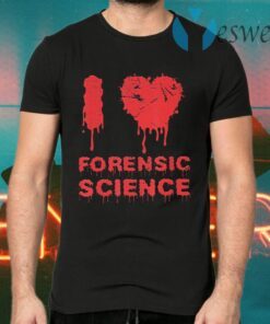 I love forensic science Scientist T-Shirts