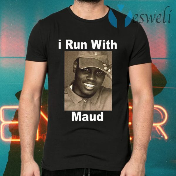 I run with maud T-Shirts