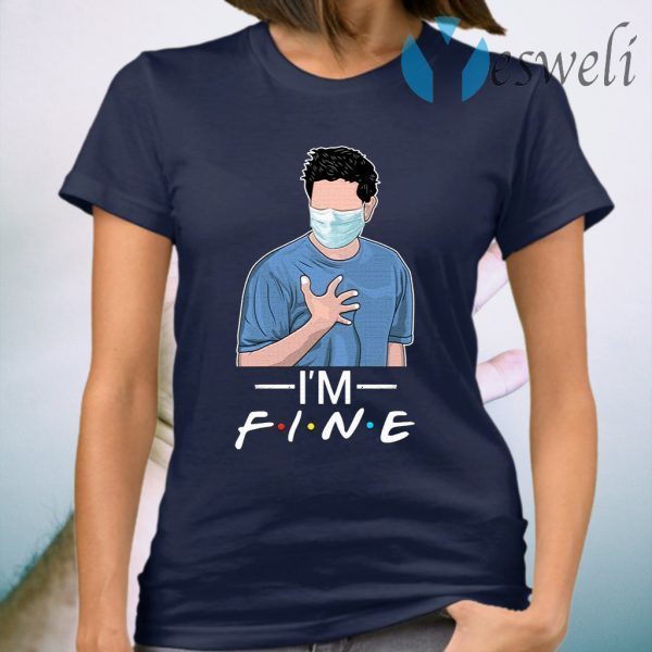 I’m Fine Ross With A Mask T-Shirt