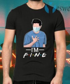 I’m Fine Ross With A Mask T-Shirts