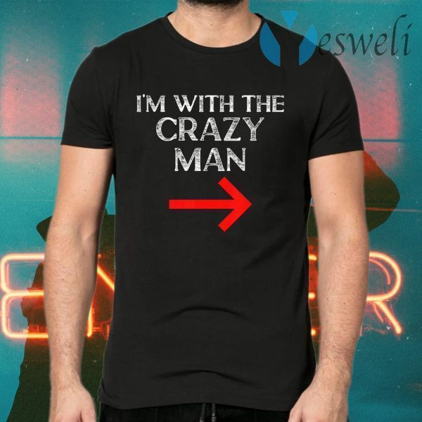 Im With The Crazy Man Halloween Couple Costume T-Shirts