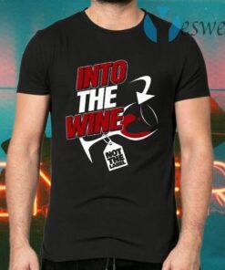 Into the wine not the label T-Shirts