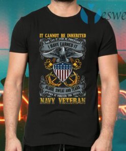 It Cannot Be Inherited Nor Can It Ever Be Purchased Navy Veteran Print On Back Only Plain Front T-Shirts