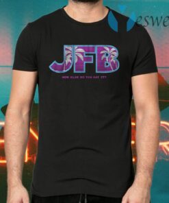 JFB How else do you say it, Miami T-Shirts