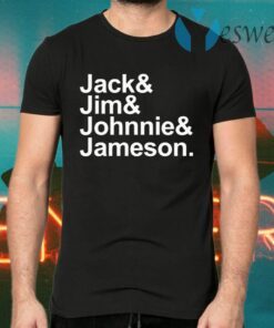 Jack Jim Johnnie Jameson T-Shirts