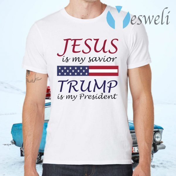 Jesus Is My Savior Trump Is My President Mug T-Shirts