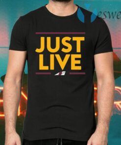 Just Live T-Shirts