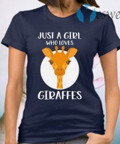 Just a Girl who loves Giraffes T-Shirt