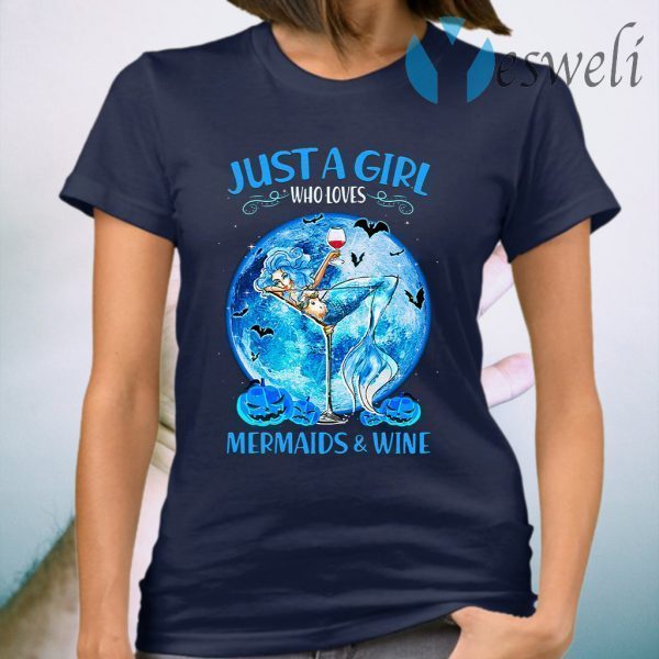 Just a girl who loves mermaids and wine T-Shirt