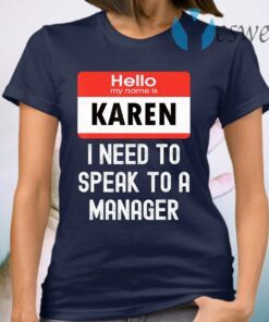 Karen Halloween 2020 Costume, I Need To Speak To A Manager T-Shirt